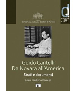 GUIDO CANTELLI. Da Novara all’America